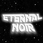• Eternal Noir •