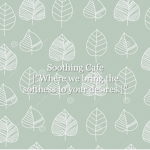 Soothing Cafe
