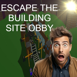 Escape the Building Site Obby!