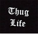 -THUG LIFE-