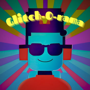 Glitch-o-rama!