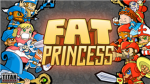 FAT PRINCESS FREAKS!!!