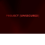 [Project Unsecured]