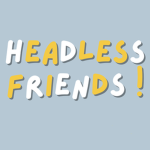 Headless friends-