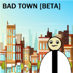 Bad Town [New Job!!!!]