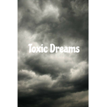 Toxic Dreams UwUz