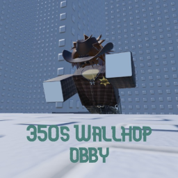 [NEW UPD]350s wallhop obby