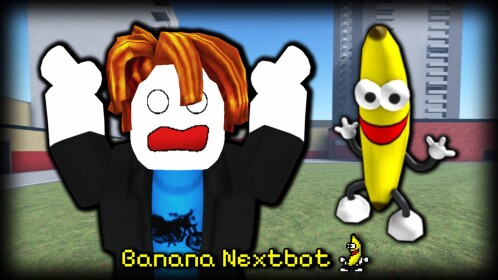 Banana Nextbot 🍌