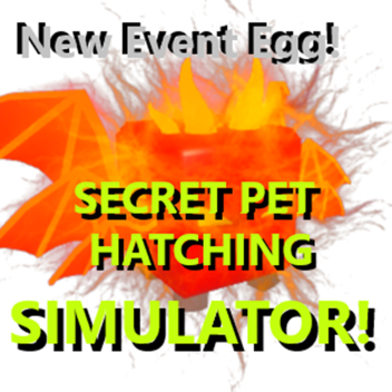 [EVENT EGG!] Secret Pet Hatching Simulator