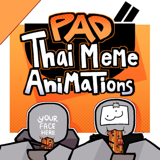 [Main] Pad Thai Meme Animation Roblox game