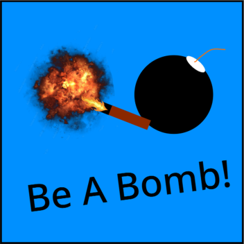 Be a Bomb!