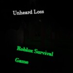 Unheard Loss (Survival)