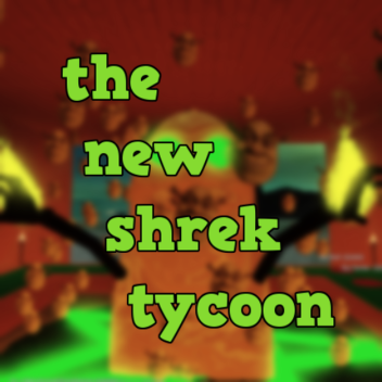 [SAVING 💾] nowy Shrek Tycoon