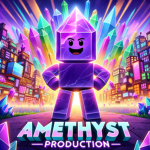 AMETHYST PRODUCTION