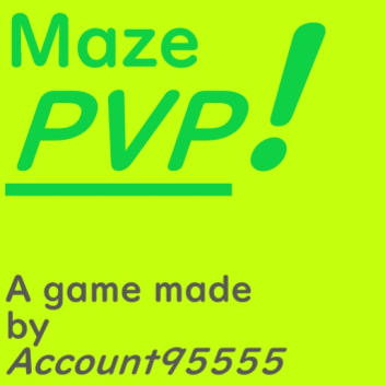 Maze PVP