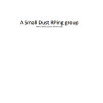 A Small Dust RPing group