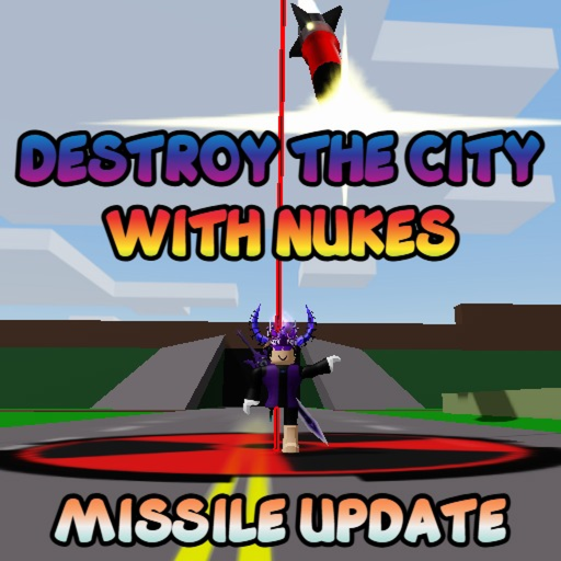 Destroy the CITY with Nukes