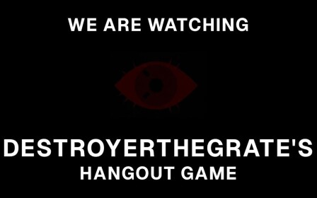 Destroyerthegrate's Hangout Game