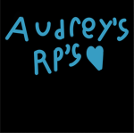 Audrey’s Roleplays!!