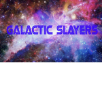 Galactic Slayers