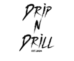 DRIP N DRILL