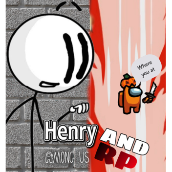 Henry and among us rp