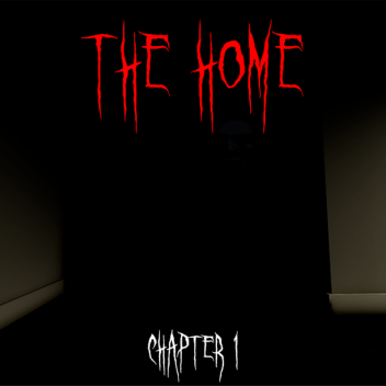THE HOME CHAPTER 1 (MINI-HORROR)
