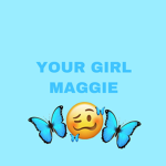 YOUR GIRL MAGGIE