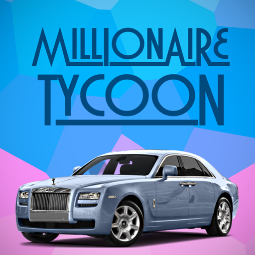 Millionaire Tycoon! 200K!