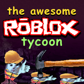 The Awesome Roblox Tycoon