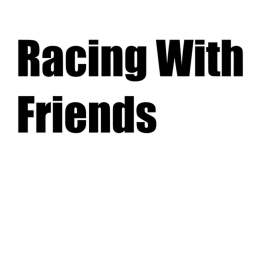 Racing With Friends