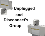 Unplugged and Disconnect's Group.