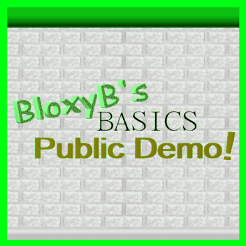 BloxyB's Basics Demo [BETA]
