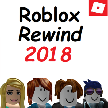 Roblox Rewind 2018 