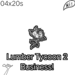 Lumber Tycoon 2 Business!