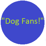 "Dog Fans!"