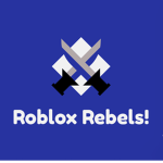 Roblox Rebels !