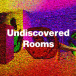 Undiscovered Rooms