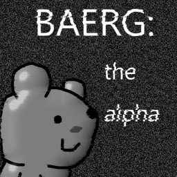 (HUGE UPDATE)BAERG: the alpha (EARLY ACCESS)