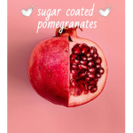 sugar coated pomegranates