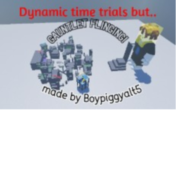 Dynamic Time Trials but gauntlet flinging
