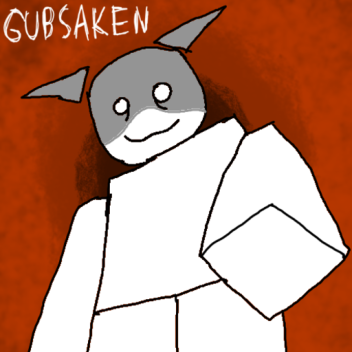 (PLAY THE HACK TOWN PLEASE!) <BETA> Gubsaken