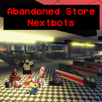 Abandoned Store Nextbots