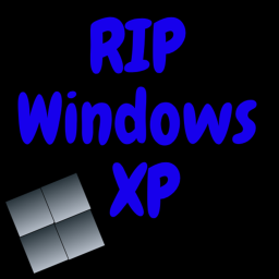 RIP Windows XP (READ DESCRIPTION FOR WARNING!)