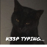 K33P TYPING…