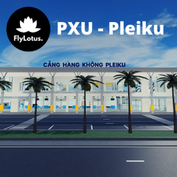PXU | Pleiku Airport | FlyLotus.