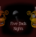 Five Bads Nights