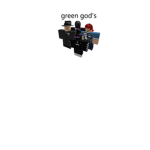 The Green God's