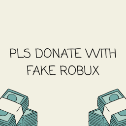 💸 PLS DONATE WITH FAKE ROBUX 💸