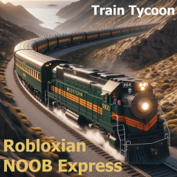Robloxian Noob Express - Train Tycoon